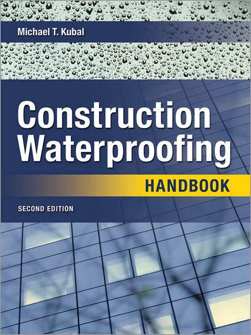 Title details for Construction Waterproofing Handbook by Michael T. Kubal - Available